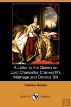 Bertrand.pt - Letter To The Queen On Lord Chancellor Cranworth'S Marriage And Divorce Bill (Dodo Press)
