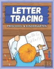 Letter Tracing A-Z Preschool & Kindergarten Workbook
