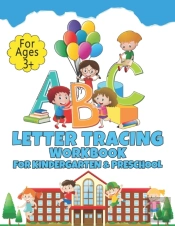 Letter Tracing Workbook For Kindergarten And Preschool