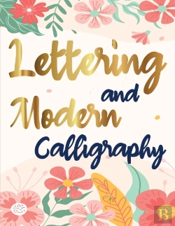 Bertrand.pt - Lettering And Modern Calligraphy: A Begi