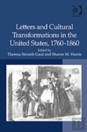 Letters And Cultural Transformations In The United States, 1760-1860