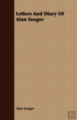 Bertrand.pt - Letters And Diary Of Alan Seeger