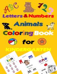 Letters And Numbers Animals Coloring Book For Kindergarten