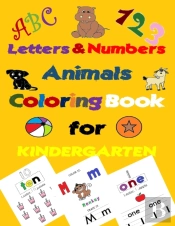Letters And Numbers Animals Coloring Book For Kindergarten