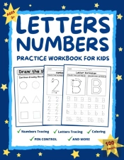Letters And Numbers Practice Workbook For Kids Ages 2-6