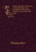 Letters And Other Documents On The Subject Of A New Translation Of The Sacred Scriptures Into Gaelic