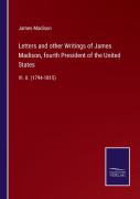 Letters And Other Writings Of James Madison, Fourth President Of The United States
