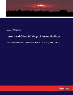 Bertrand.pt - Letters And Other Writings Of James Madison