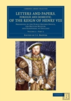 Bertrand.pt - Letters And Papers, Foreign And Domestic, Of The Reign Of Henry Viii: Volume 2, Part 2