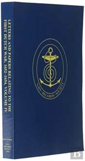 Letters And Papers Relating To The First Dutch War