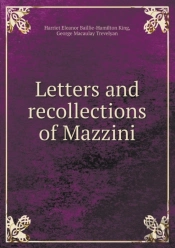 Letters And Recollections Of Mazzini