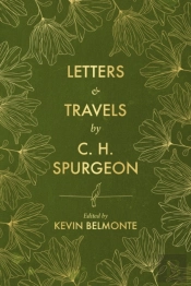 Letters And Travels By C. H. Spurgeon