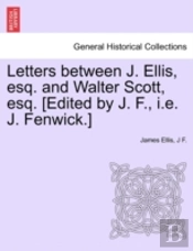 Letters Between J. Ellis, Esq. And Walte