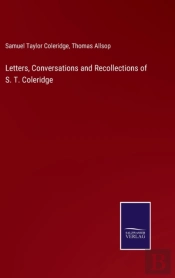 Letters, Conversations And Recollections Of S. T. Coleridge