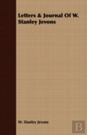 Letters & Journal Of W. Stanley Jevons