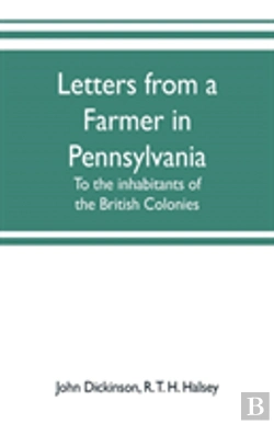 Bertrand.pt - Letters From A Farmer In Pennsylvania, To The Inhabitants Of The British Colonies