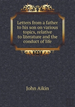 Bertrand.pt - Letters From A Father To His Son On Various Topics, Relative To Literature And The Conduct Of Life