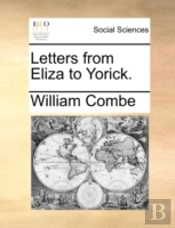 Letters From Eliza To Yorick.