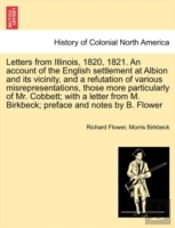 Letters From Illinois, 1820, 1821. An Ac