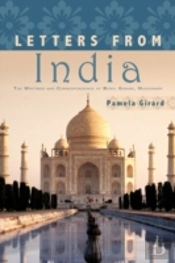 Letters From India: The Writings And Cor