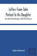 Letters From John Pintard To His Daughter, Eliza Noel Pintard Davidson, 1816-1833 (Volume I)