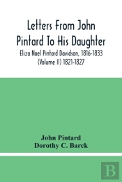 Letters From John Pintard To His Daughter, Eliza Noel Pintard Davidson, 1816-1833 (Volume Ii) 1821-1827