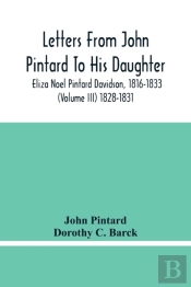 Letters From John Pintard To His Daughter, Eliza Noel Pintard Davidson, 1816-1833 (Volume Iii) 1828-1831