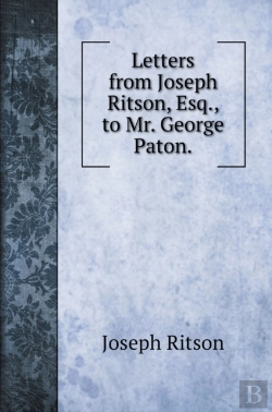 Bertrand.pt - Letters From Joseph Ritson, Esq., To Mr. George Paton.