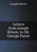 Letters From Joseph Ritson, To Mr. George Paton