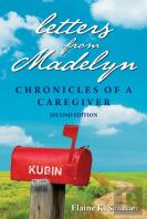 Letters From Madelyn: Chronicles Of A Caregiver