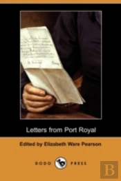 Letters From Port Royal: Written At The