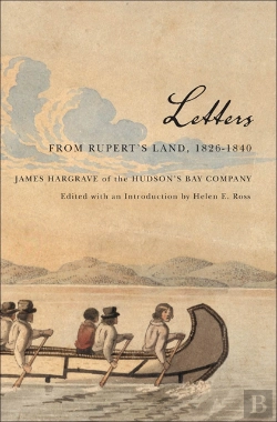 Bertrand.pt - Letters From Rupert'S Land, 1826-1840