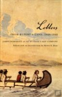 Bertrand.pt - Letters From Rupert'S Land, 1826-1840