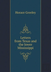 Letters From Texas And The Lower Mississippi