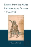 Letters From The Marist Missionaries In Oceania 1836-1854