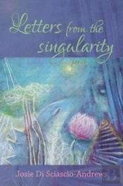 Letters From The Singularity: Poems