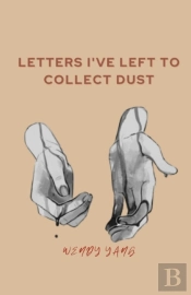 Letters I'Ve Left To Collect Dust