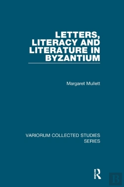 Bertrand.pt - Letters, Literacy And Literature In Byzantium