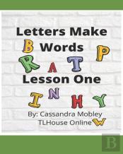 Letters Make Words Lesson One