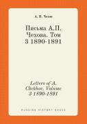 Letters Of A. Chekhov. Volume 3 1890-1891