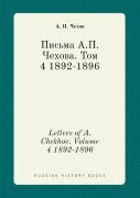 Letters Of A. Chekhov. Volume 4 1892-1896