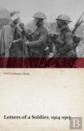 Letters Of A Soldier, 1914-1915 (Wwi Centenary Series)