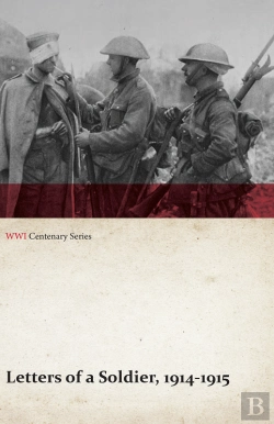 Bertrand.pt - Letters Of A Soldier, 1914-1915 (Wwi Centenary Series)