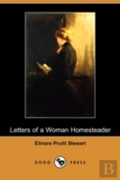 Letters Of A Woman Homesteader (Dodo Press)