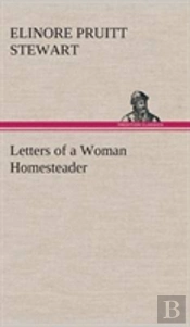 Letters Of A Woman Homesteader