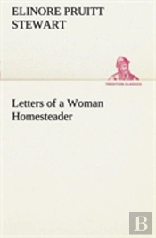 Letters Of A Woman Homesteader