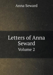 Letters Of Anna Seward Volume 2