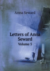 Letters Of Anna Seward Volume 5