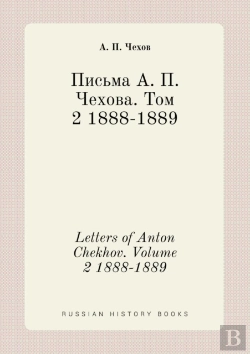 Bertrand.pt - Letters Of Anton Chekhov. Volume 2 1888-1889