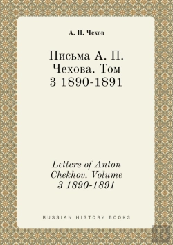 Bertrand.pt - Letters Of Anton Chekhov. Volume 3 1890-1891
